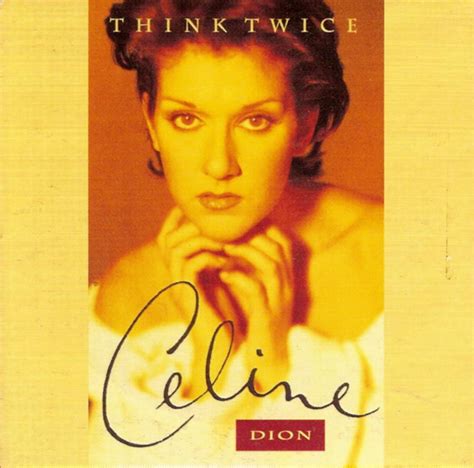 celine dion songs think twice.